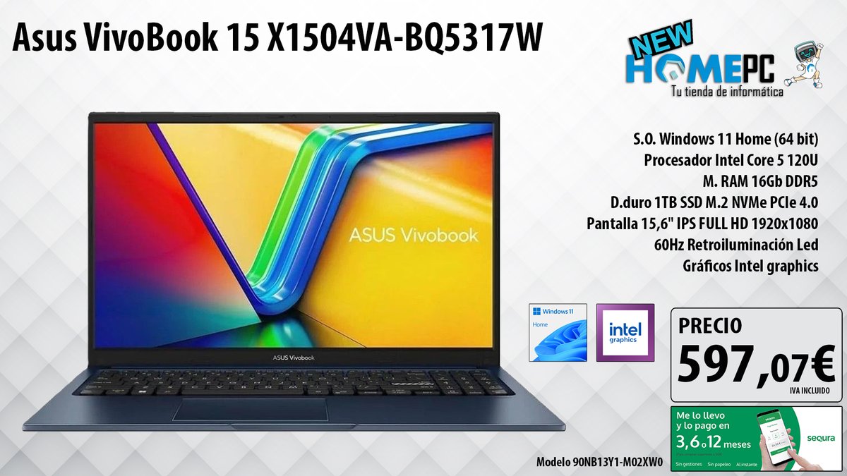 ⚡️Portátil ASUS Vivobook 15 X1504VA-BQ5317W⚡️

S.O. Windows 11 Home (64 bit)
Procesador Intel Core 5 120U
RAM 16Gb DDR5
D.duro 1TB SSD M.2 NVMe PCIe 4.0
Pantalla 15,6" IPS FULL HD 1920x1080
60Hz Retroiluminación Led 
Intel graphics

Precio 597,07€
🛒acortar.link/WtuDJk
