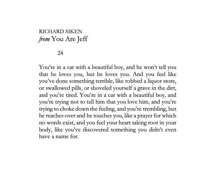 You're in a car with a beautiful boy, and he won't tell you that he loves you, but he loves you.