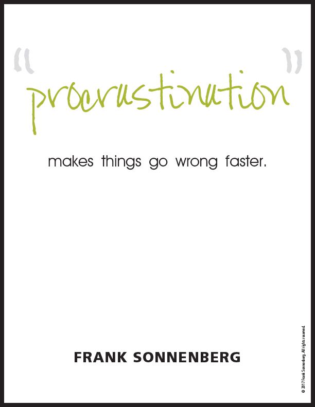 FSonnenberg's tweet image. “Procrastination makes things go wrong faster.” ~ Frank Sonnenberg ➤ bit.ly/2p12BuM @FSonnenberg #Procrastination #JustDoIt