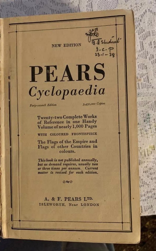 My late father’s Pears Cyclopaedia, issued to him at Islamia College, Peshawar, in 1938 as part of the course books, still bears his name and date — January 23, 1938. Nearly a century later, it is now the treasured possession of my eldest daughter. A timeless reminder that