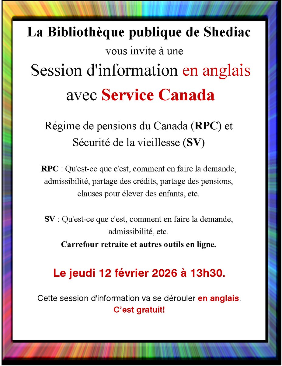 Régime de pensions du Canada (RPC) et Sécurité de la vieillesse (SV)!

Session d'information en anglais avec Service Canada à la Bibliothèque publique de Shediac. 
-->jeudi 12 février 2026 à 13h30.
-->pas besoin d'inscription, session ouverte à tous!