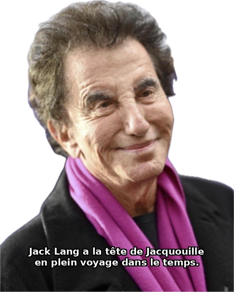 Jack Lang a la tête de Jacquouille en plein voyage dans temps.