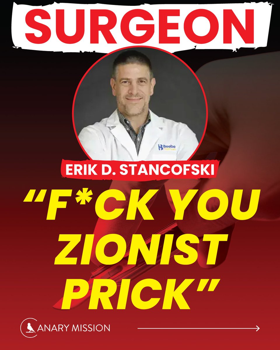 This is Dr. Erik D. Stancofski, a board-certified Delaware surgeon. He said, “Ignorant C***," “F*ck You Zionist Prick.”