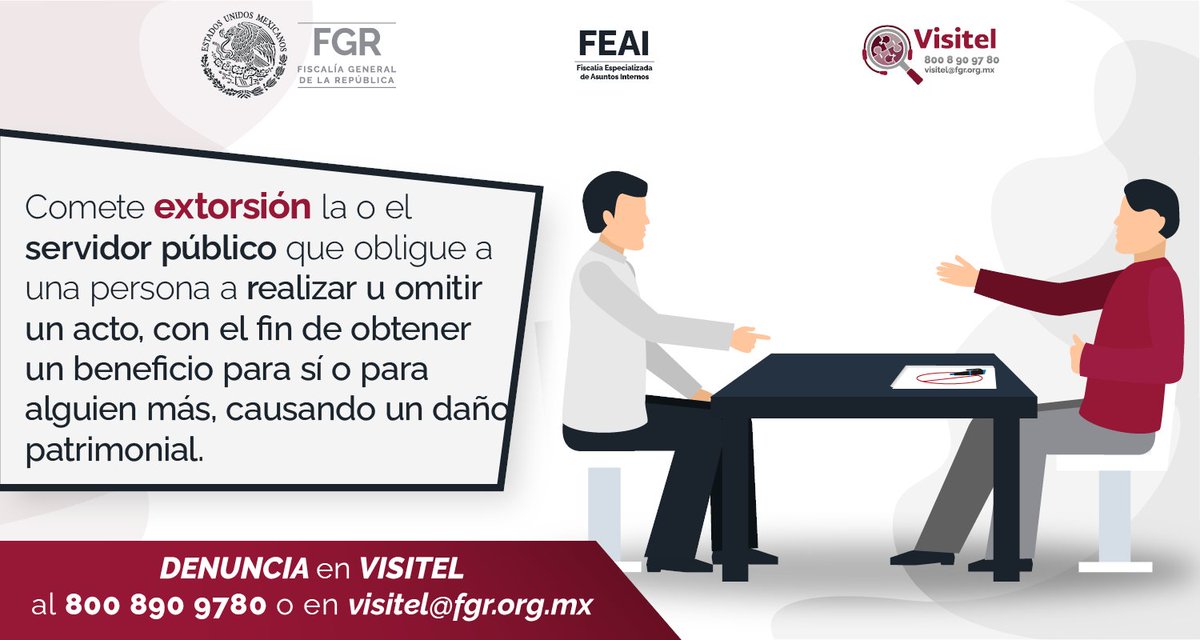 Comete EXTORSIÓN la o el servidor público que obligue a una persona, con amenazas, a realizar u omitir un acto, con el fin de obtener un beneficio para sí o para otro, causando daño patrimonial. Si sabes de algún caso, #Denuncia en #VISITEL al 800 890 9780 o en visitel@fgr.org.mx