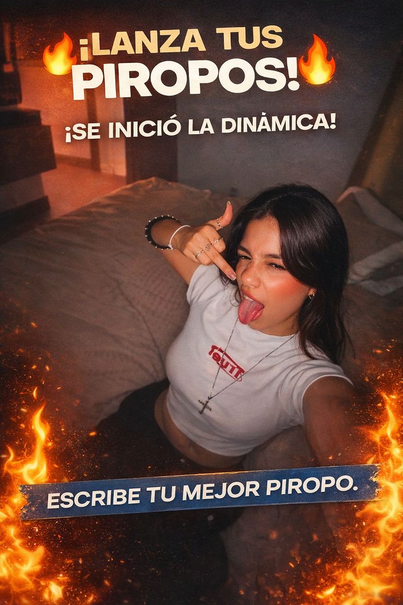 EMPEZAMOS CON LA DINÁMICA, TIRENSE SUS MEJORES PIROPOSSS 🔥