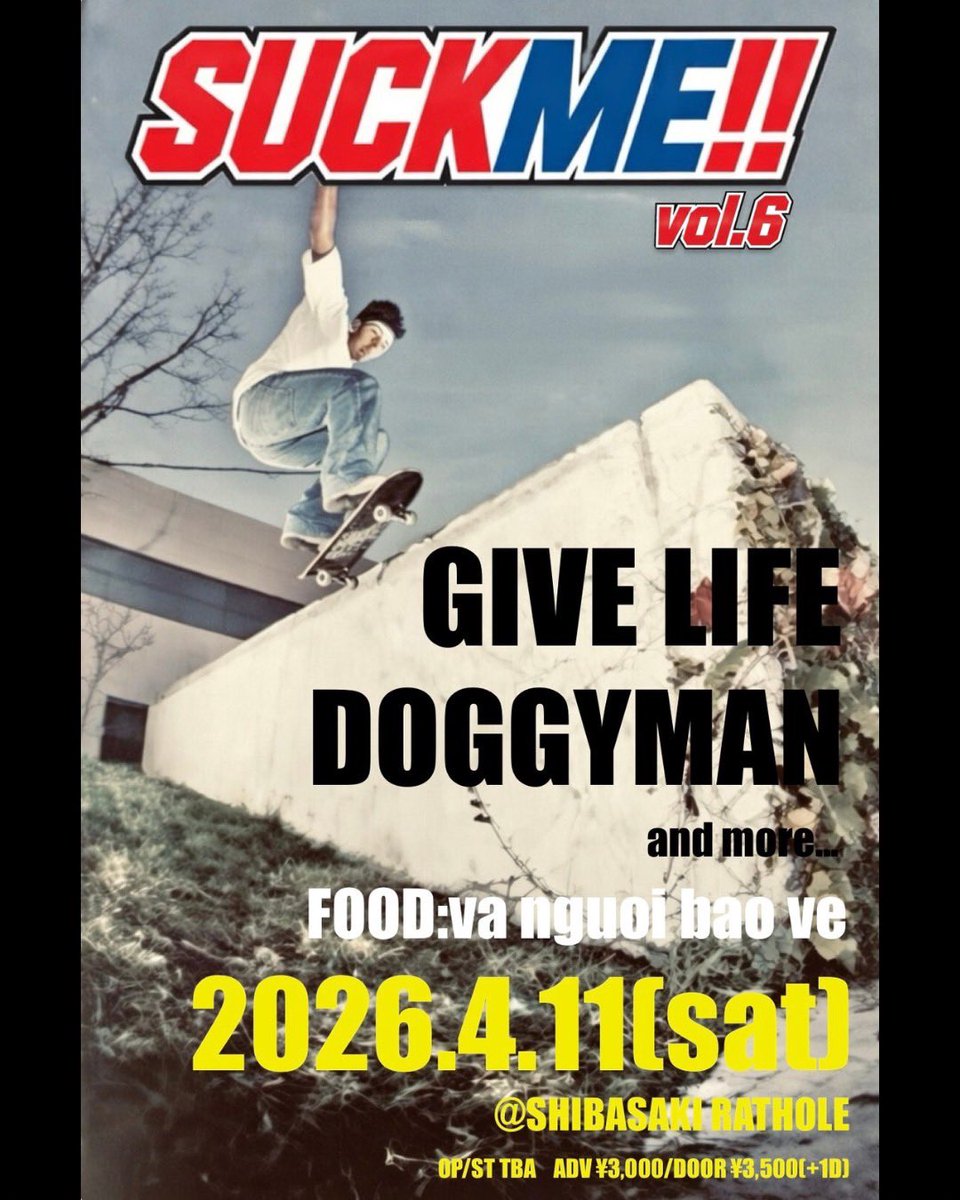 ［ライブ情報］

2026.4.11(sat)
@東京柴崎RATHOLE

"SUCK ME!!"vol.6

GIVE LIFE
DOGGYMAN
and more...

FOOD:バングイバオベ

OP/ST TBA
ADV ¥3,000/DOOR ¥3,500(+1D)

チケット予約🎫
grandside.net/ticketform