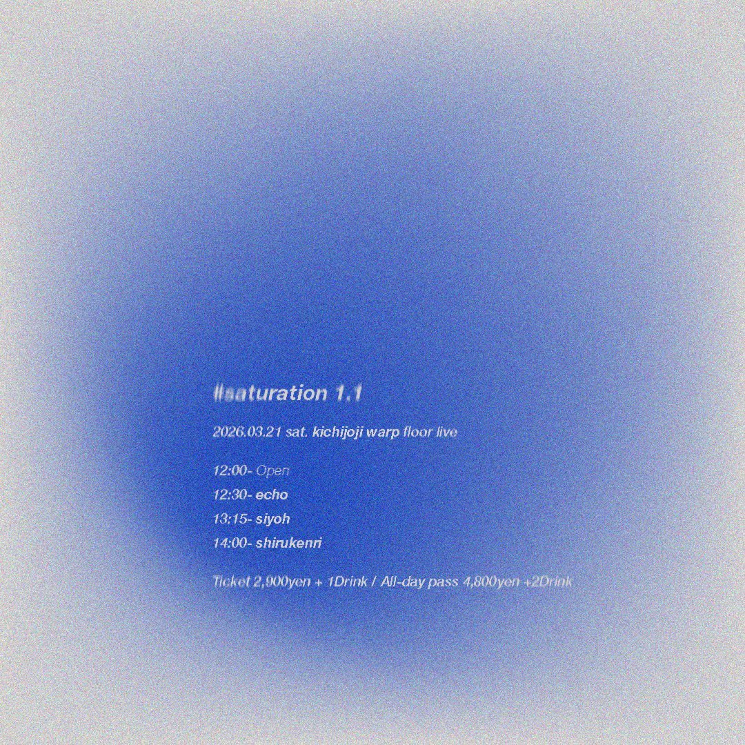 shirukenriinfo's tweet photo. ✨解禁✨

2026.03.21(sat)@吉祥寺WARP
知る権利 pre. #saturation 

各部:2,900円+1D
通し券:4,800円+2D
※再入場可
購入:https://t.co/zjAonvrhQV

#saturation 1.1 
OPEN 12:00 / START 12:30

#saturation 1.2
OPEN 15:30 / START 16:00

#saturation 1.3
OPEN 19:00 / START 19:30

w/画像参照 https://t.co/0xtuxmVZ3w