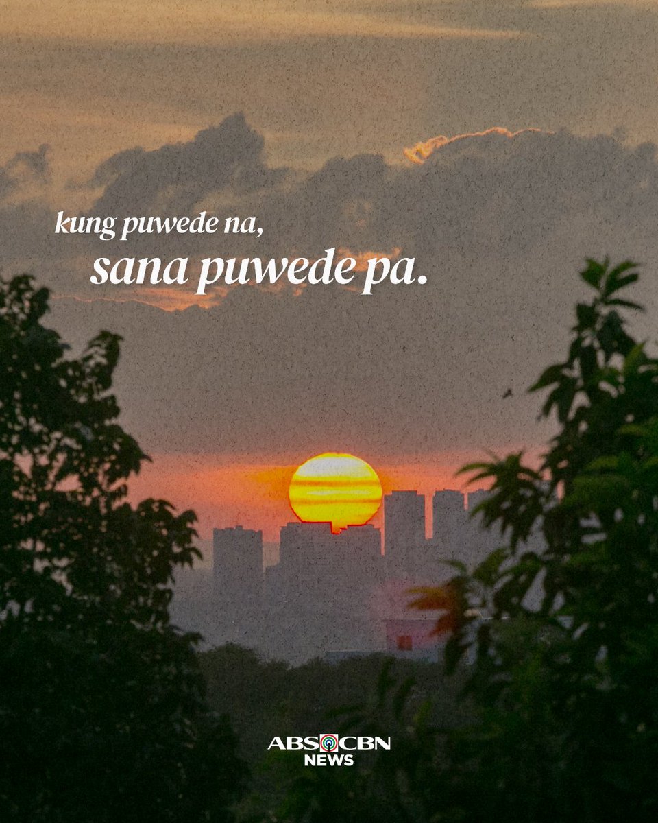 At kung dumating man ang oras na tiyak na sa nararamdaman, sana puwede pa.