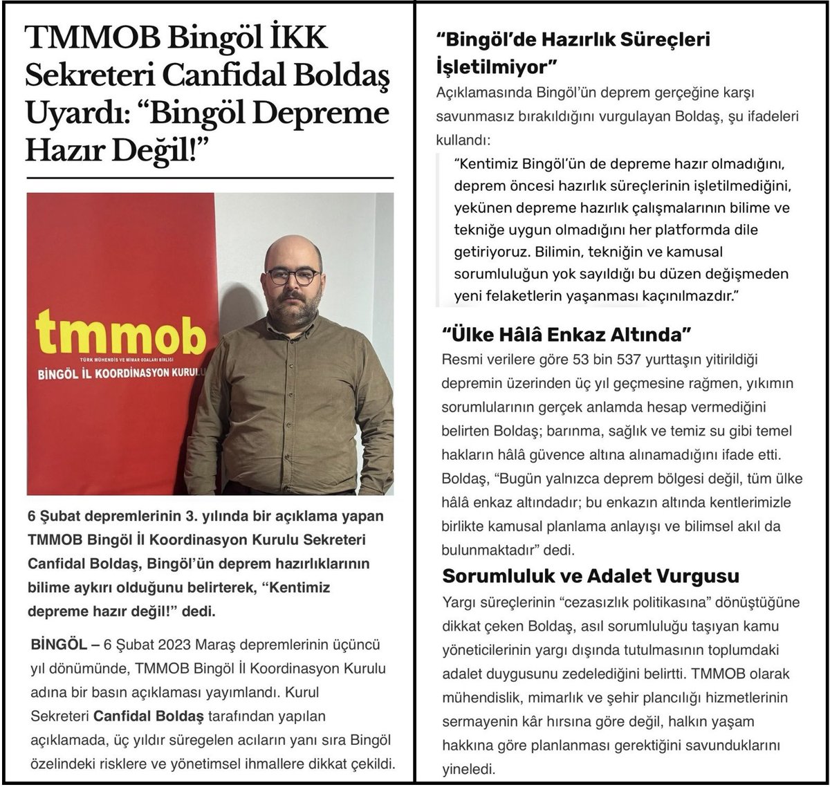 6 ŞUBAT DEPREMLERİNİN 3. YILINDA HEPİMİZ HÂLÂ ENKAZ ALTINDAYIZ!!!
6 Şubat 2023’te Kahramanmaraş merkezli yaşadığımız depremlerin üzerinden üç yıl geçti. Aradan geçen üç yılda acımız azalmadı; yaşadığımız yıkım ise daha da büyüdü. Resmi verilere göre 53 bin 537 yurttaşımızı
