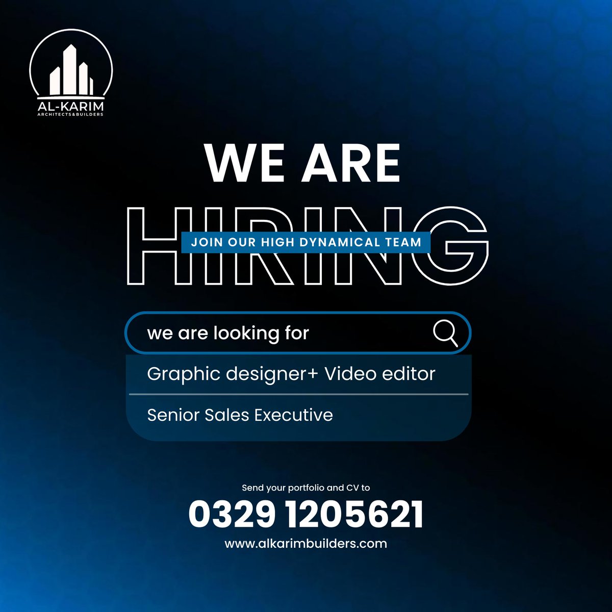 We Are Hiring | Al-Karim Architects &amp; Builders
We are expanding our team and seeking talented, dedicated, professionals to join our organization.

Open Positions:
• Graphic Designer + Video Editor
• Senior Sales Executive

Send your CV and Portfolio to: 0329 1205621