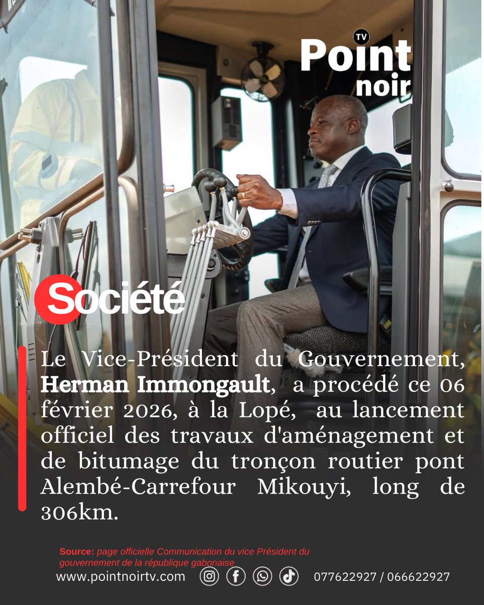 #gabon 
[société]

Le Vice-Président du Gouvernement, Herman Immongault, a procédé ce 06 février 2026, à la Lopé, au lancement officiel des travaux d'aménagement et de bitumage du tronçon routier pont Alembé-Carrefour Mikouyi, long de 306km.