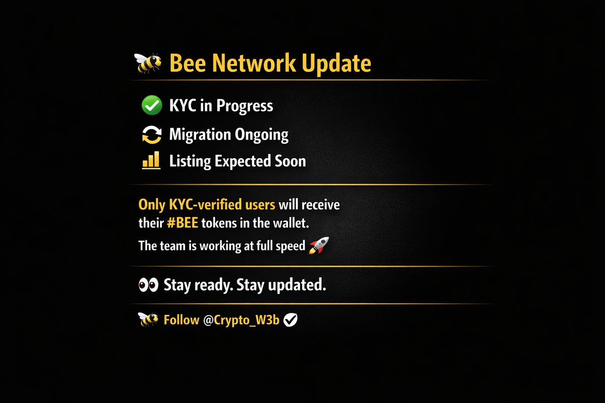 🐝 Bee Network Update 🐝🚀

✅ KYC in Progress
🔄 Migration Ongoing
📊 Listing Expected Soon

Only KYC-verified users will receive their #BEE tokens in the wallet.
The team is working at full speed 🚀

👀 Stay ready. Stay updated.

🐝 Follow <a href="/Crypto_W3b/">.</a> 🎥🐝