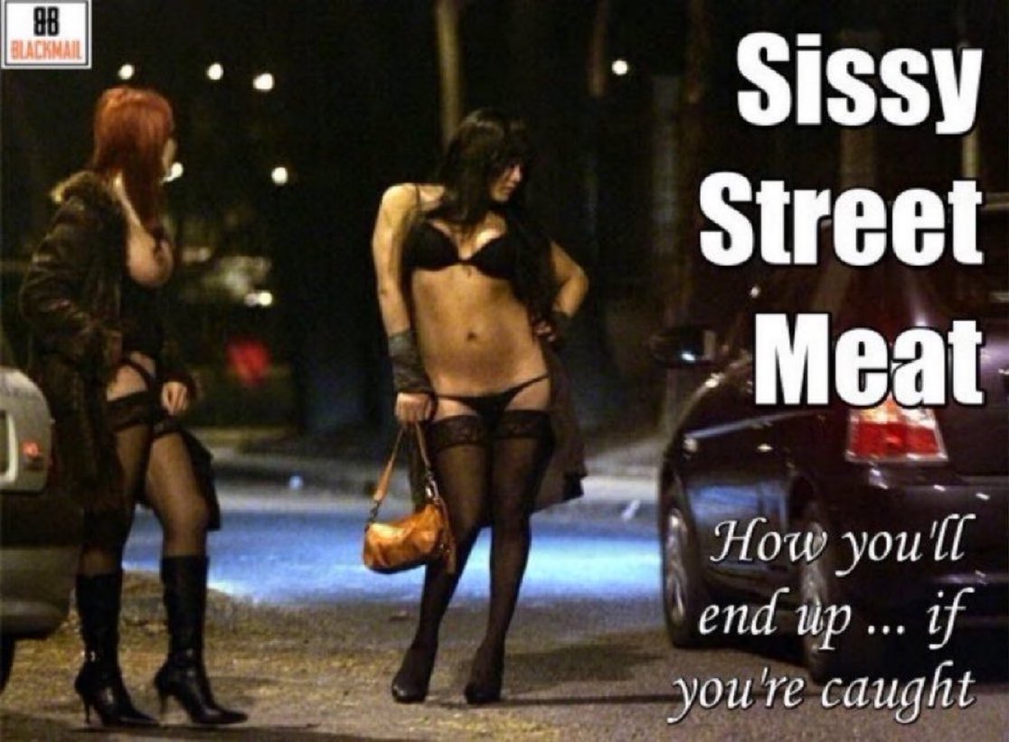 Do you long to be caught #Sissy?  Caught, #feminised and forced into street #prostitution? It's ok - you won't ever meet anyone you know. Most #blackmailers relocate their #whores to other cities or even countries.    All you'll have in your new country is your holes .