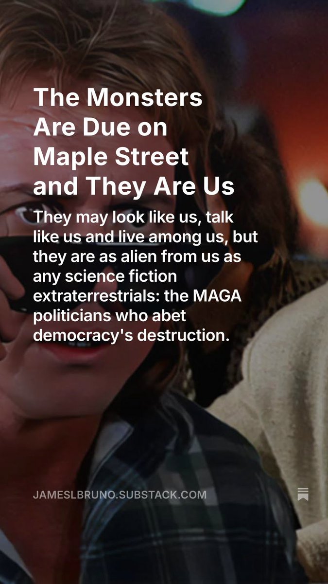 What motivates those who know better to abandon the values in which they were raised to abet a depraved and corrupt wannabe strongman whose motivations and goals are to end  our democracy?

One doesn’t need to turn to science fiction to find the answers.
jameslbruno.substack.com/p/the-monsters…