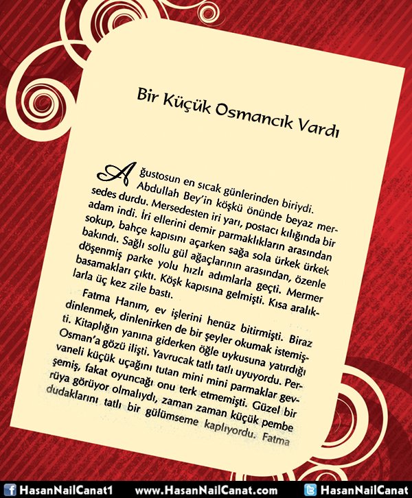 "Bir Küçük Osmancık Vardı"
Osmancık, ailenin biricik çocuğudur. Kötü emellerine yenik düşmüş, gözlerini para hırsı bürümüş bir çete tarafından kaçırılır. Ailesi Osmancığın hayatından çok endişe etmektedir.Bir an evvel biricik yavrularına kavuşmak isterler.
hasannailcanat.com/eserleri/hasan…