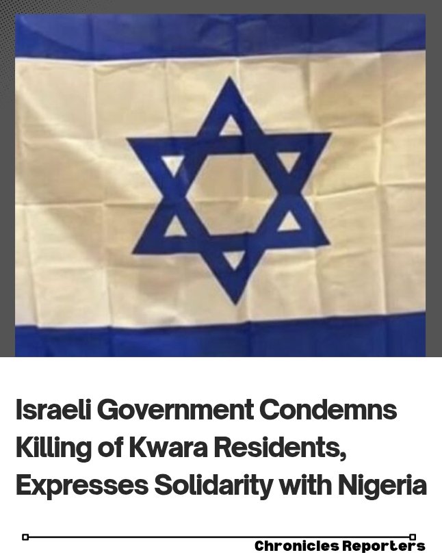 Israeli Government Condemns Killing of Kwara Residents, Expresses Solidarity with Nigeria

#NigeriaNews
#HumanRights
#PoliticsNigeria
#Abuja
#BreakingNews 

For full story check the link below 👇

chroniclereporters.com/2026/02/israel…