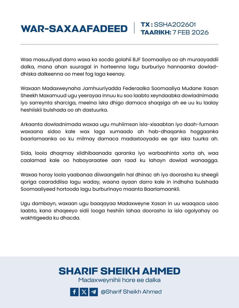 Madaxweyne <a href="/HESharifShAhmed/">Sharif Sheikh Ahmed</a> Waa masuuliyad darro waxa ka socda golahii BJF Soomaaliya oo ah muraayaddii dalka, mana ahan suuragal in horteenna lagu burburiyo hannaanka dowlad-dhiska dalkeenna oo meel fog laga keenay.