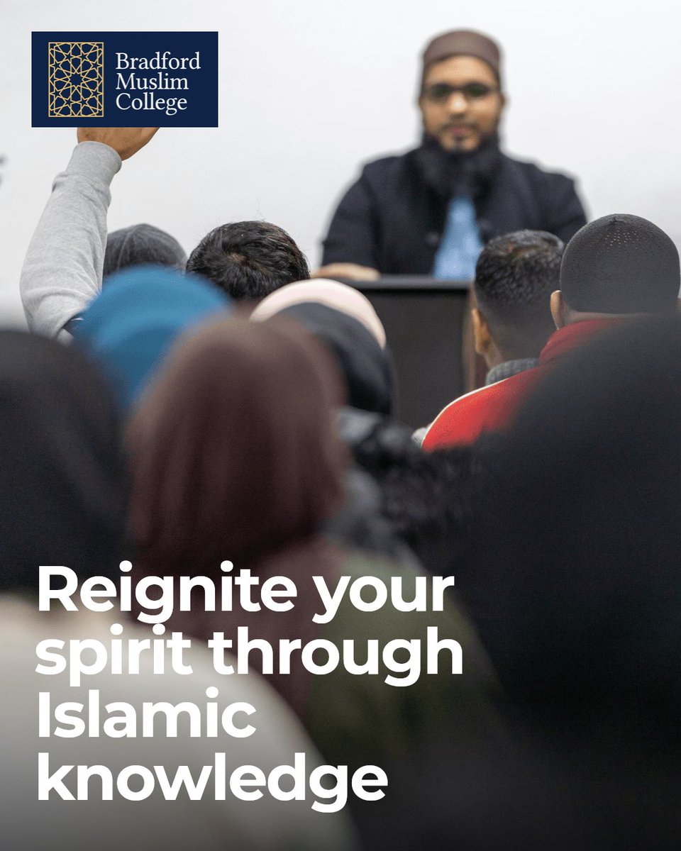 Learning Islam with passionate, qualified teachers reignites your spirit and connects you deeply to your faith. Join Bradford Muslim College—where knowledge opens the path to Paradise. #StudyForYourSoul