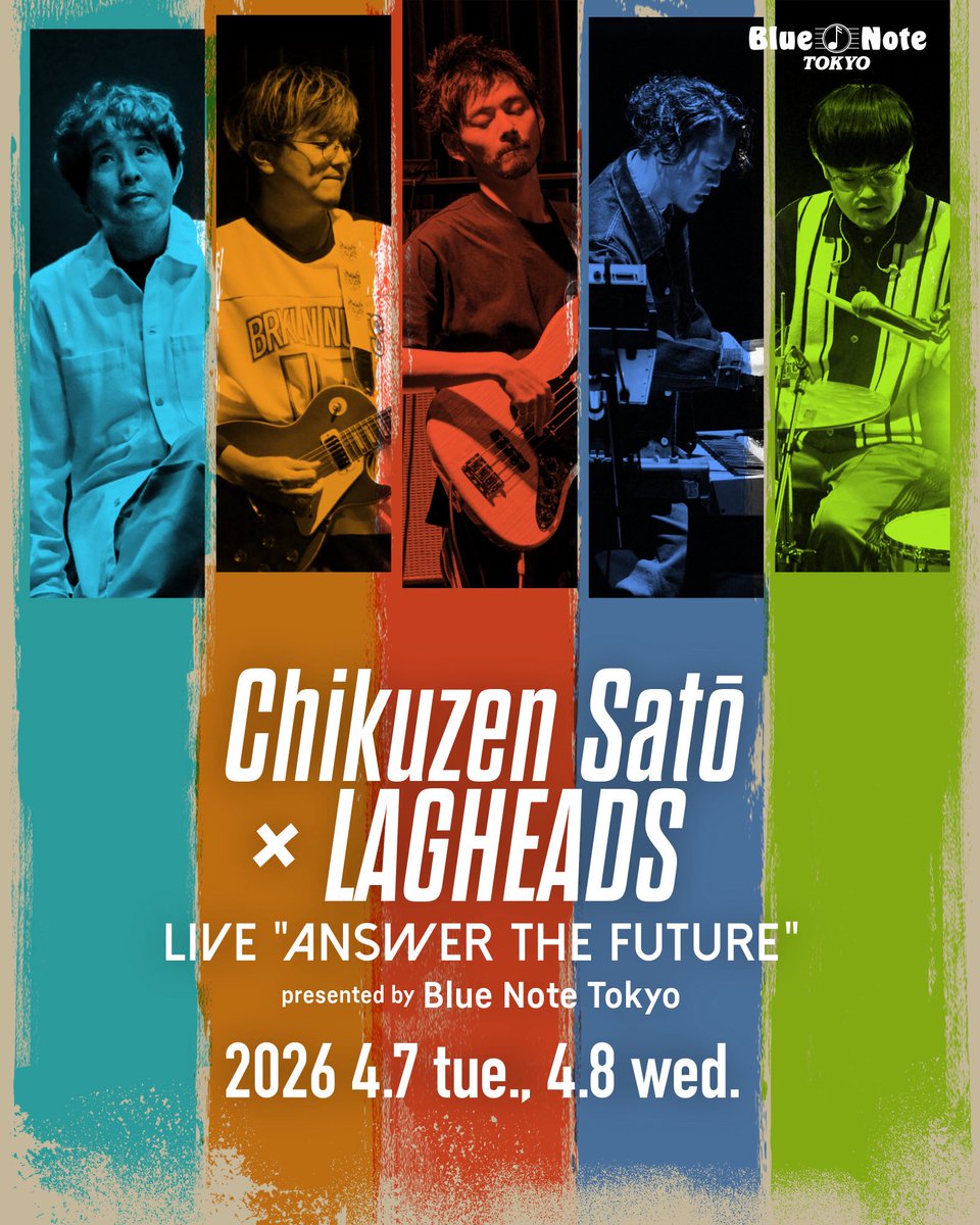 一般予約受付中⚡️
4/8の2ndステージはまもなく完売になりそうです！

Chikuzen Satō×LAGHEADS Live "Answer The Future"presented by Blue Note Tokyo

〈Member〉
佐藤竹善(vo)
小川翔(gt)
宮川純(key)
山本連(ba)
伊吹文裕(ds)

ご予約はお早めに📱
予約・詳細👇
bluenote.co.jp/jp/artists/chi…