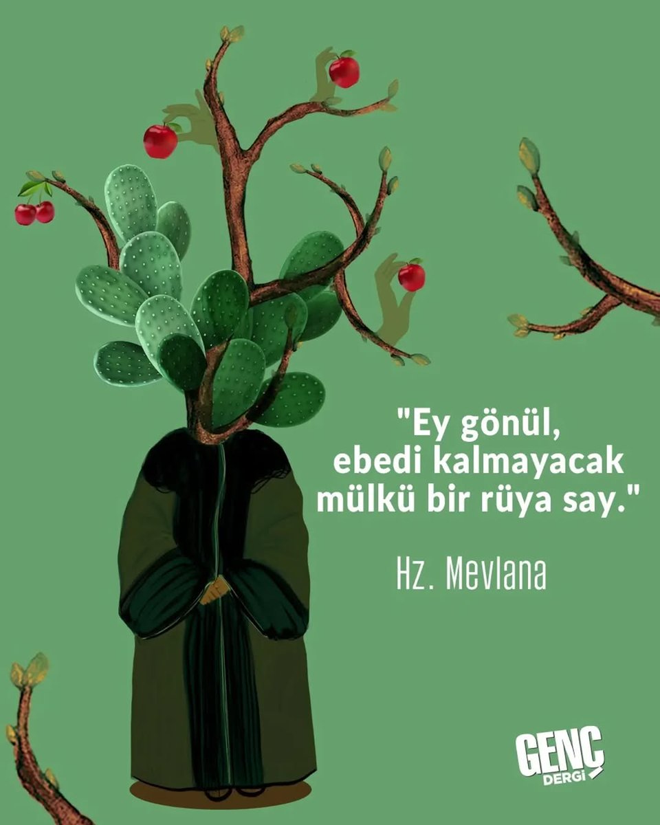 "Ey gönül, ebedi kalmayacak mülkü bir rüya say."

| Hz. Mevlana