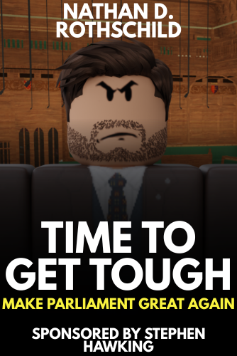 The rumors are true, im running for speaker. Im here to make parliament great again. The chamber has turned into a playground and order must be restored. The people in mugabes disastrous regime in Rhodesia will be heard. TheBritishPlatypus is the only choice for deputy speaker.