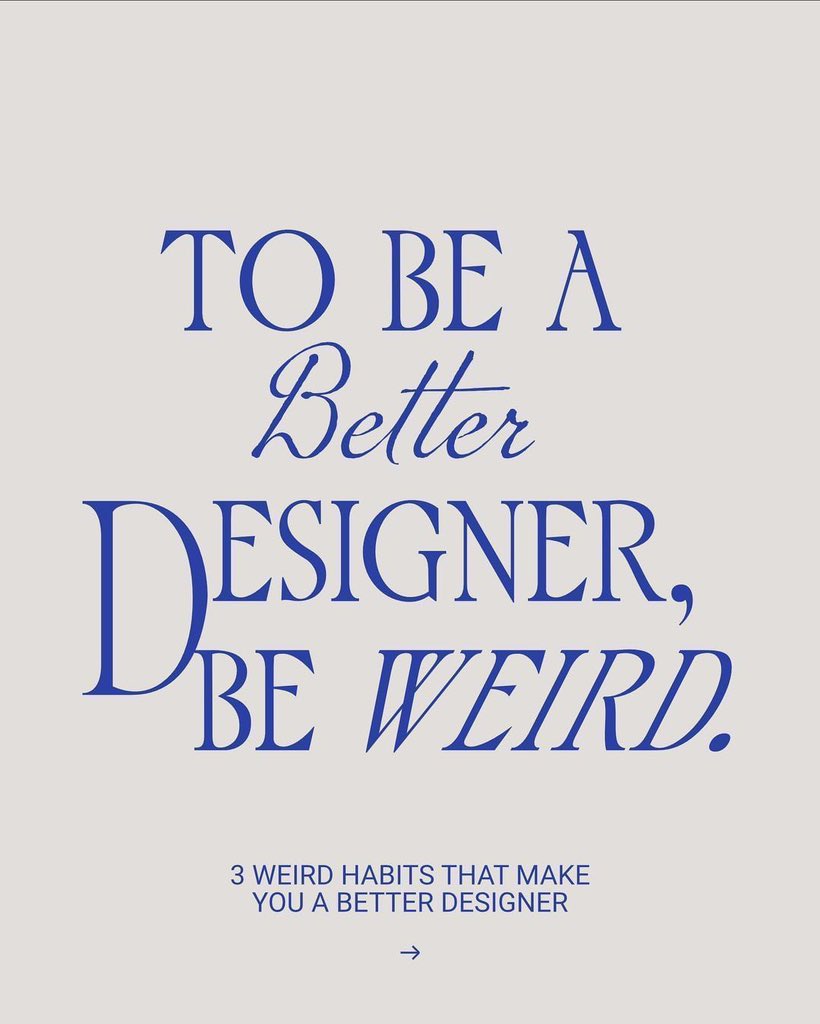 Be weird, be a better designer! 🎨