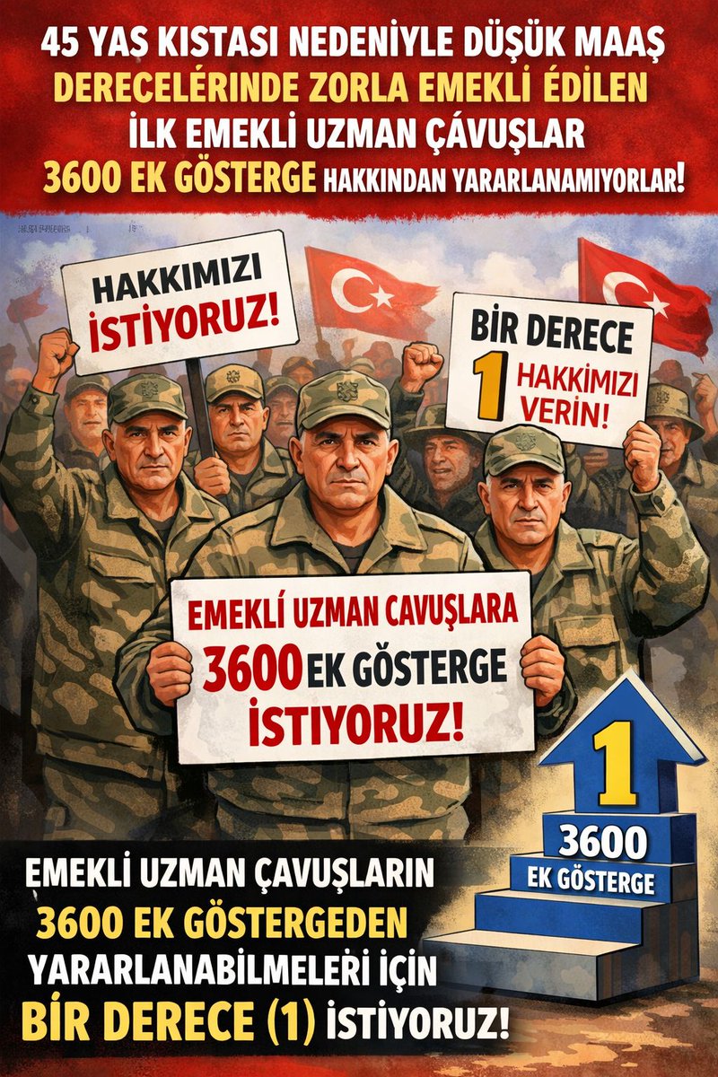 <a href="/slamGKSAL127401/">GÖKSAL</a> <a href="/TrkanAldemir2/">Türkan Aldemir 🇹🇷</a> <a href="/alitilkici38/">Ali Tilkici 🇹🇷</a> <a href="/TEMUD_2024/">Türkiye Emekli Uzman Erbaşlar Derneği (TEMUD)</a> <a href="/RTErdogan/">Recep Tayyip Erdoğan</a> <a href="/tcsavunma/">T.C. Millî Savunma Bakanlığı</a> <a href="/tcbestepe/">T.C. Cumhurbaşkanlığı</a> <a href="/TC_icisleri/">T.C. İçişleri Bakanlığı</a> <a href="/_cevdetyilmaz/">Cevdet Yılmaz</a> <a href="/TBMMGenelKurulu/">TBMM Genel Kurulu</a> <a href="/Akparti/">AK Parti</a> <a href="/nacibostanci/">M. Naci Bostancı</a> <a href="/akbasogluemin/">Av. M.Emin AKBAŞOĞLU 🇹🇷</a> <a href="/AliYerlikaya/">Ali Yerlikaya</a> <a href="/UlviYonter/">Dr.İzzet Ulvi YÖNTER</a> <a href="/dbdevletbahceli/">Devlet Bahçeli</a> <a href="/mustafaelitas/">Mustafa Elitaş</a> <a href="/erkanakcay45/">Erkan Akçay</a> <a href="/memetsimsek/">Mehmet Simsek</a> 45 Yaş kıstası nedeniyle düşük maaş derecelerinde  ZORLA emekli edilen İLK EMEKLİ;
#UzmanÇavuş'lar 3600 EK gösterge HAKKINDAN YARARLANAMIYORLAR 
 EMEKLİ;
#UzmanÇavuş'ların
3600 EK GÖSTERGEDEN YARARLANABİLMELERİ İÇİN #BirDerece (1) İSTİYORLAR
#EmekliMemur 
#MemurEmeklisineAdalet
