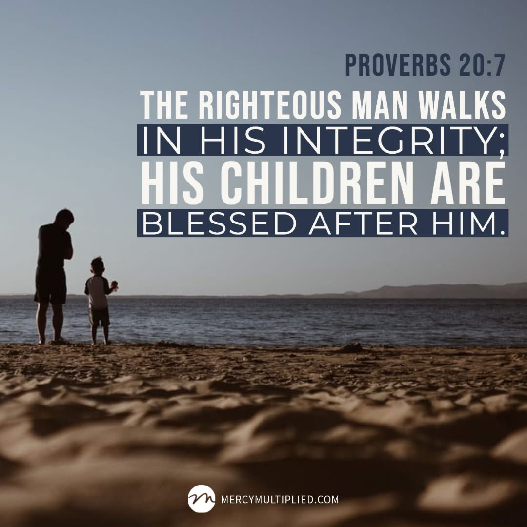 “The righteous man walks in his integrity; his children are blessed after him.” — Proverbs 20:7
•
Good morning from the OATH desk, yall! This morning I find myself thumbing through Proverbs, and I have to tell ya, I love this verse, Proverbs 20:7. As a daddy, it holds solid