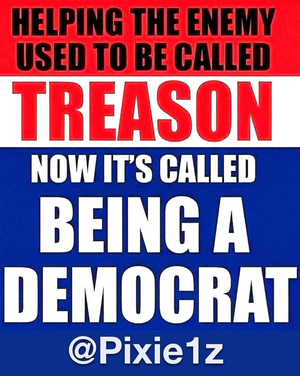 Pixie1z's tweet image. Now treason is just another word for being a democrat.