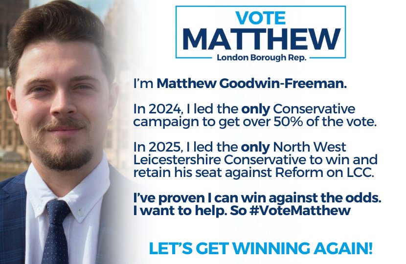 MGoodwinFreeman's tweet photo. Conservative councillors! I'm standing for the @CCACllrs election as our London Representative.

Last time, I was just 1️⃣1️⃣ votes short and have kept delivering victories for us ever since!

✅️ In 2024, I led the only Conservative campaign to get over 50% with Bob Blackman MP.

✅️ In 2025, I led the only Conservative campaign in North West Leicestershire to win and retain their seat against Reform on LCC with Cllr Craig Smith.

I’ve proven I can win against the odds. And I want to help. So #VoteMatthew and let's get winning again!

Complete my CCA survey here: https://t.co/RUFAZxMmQ6