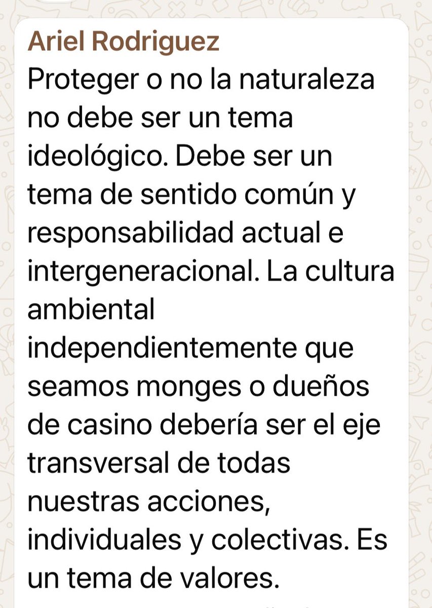 Para los que se le olvida que del medioambiente dependemos todos, comparto una cita del Doctor Biólogo Ariel Rodríguez porque la protección del medio ambiente, es una responsabilidad constitucional de todos y no es un tema de ideologías, aunque así lo quieran vender