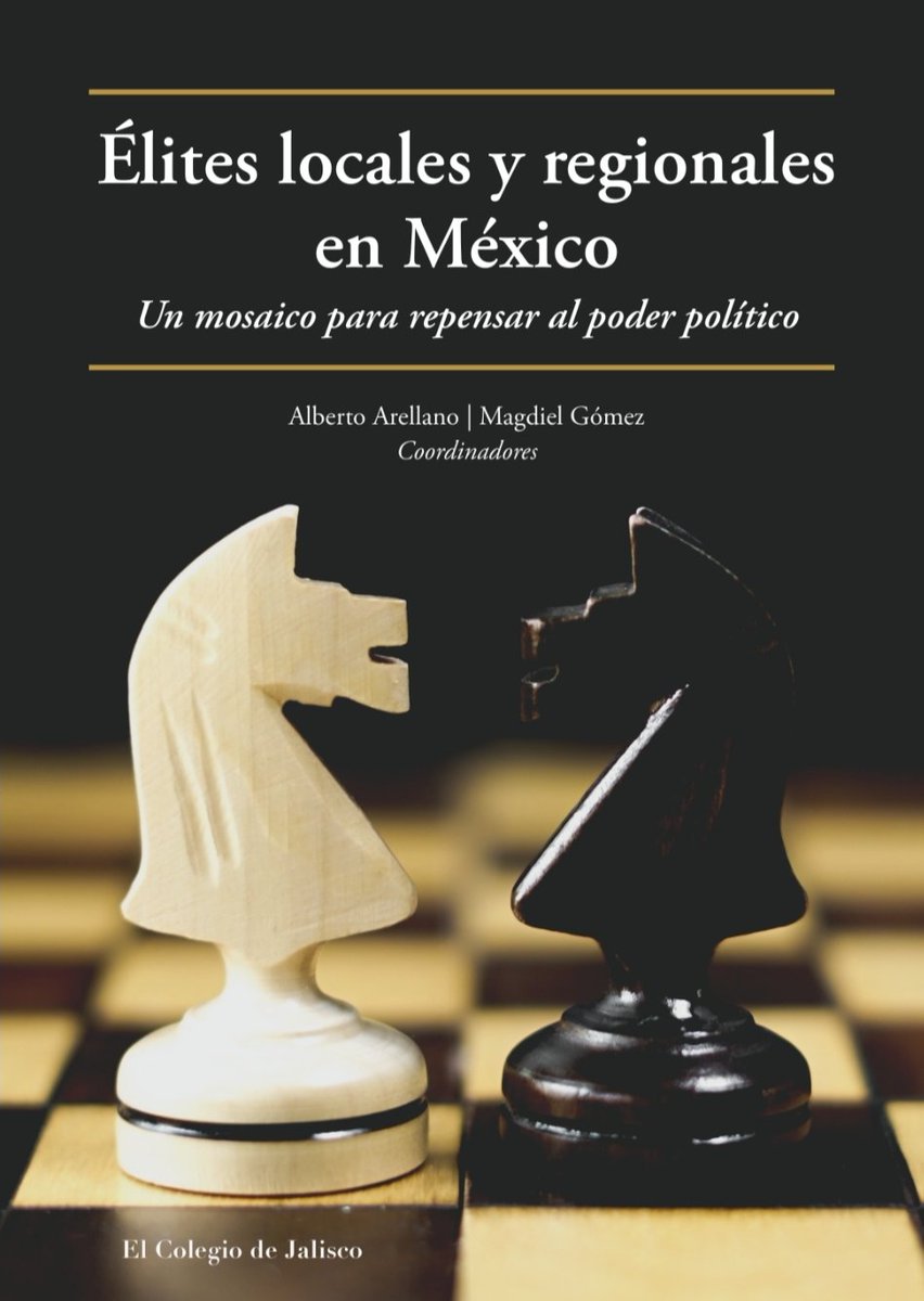 Les compartimos el libro  "Élites locales y regionales en México. Un mosaico para repensar el poder político". Es de acceso libre:
coljal.mx/publicaciones/…
#Elites #Politica #Subnacional #Mexico