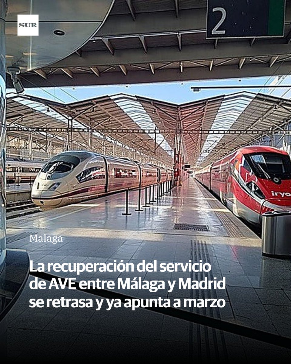 DiarioSUR's tweet image. La recuperación del servicio de AVE entre #Málaga y #Madrid se retrasa y ya apunta a marzo