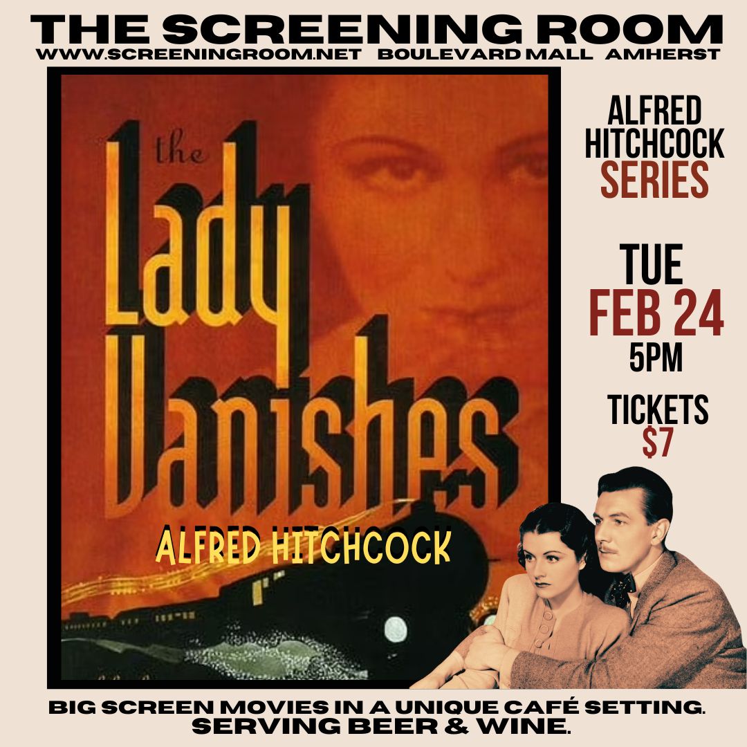 THE LADY VANISHES​   ​​In Alfred Hitchcock's most quick-witted and devilish comic thriller, the beautiful MARGARET LOCKWOOD traveling across Europe by train, meets a charming spinster who then seems to disappear into thin air.  TUE FEB 24 at 5PM  screeningroom.net