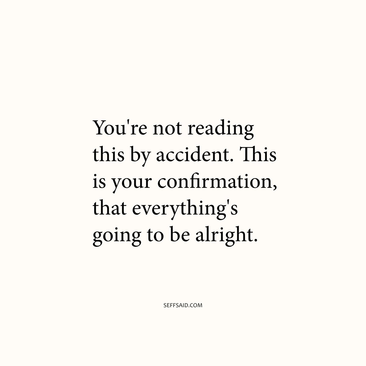 You're not reading this by accident...