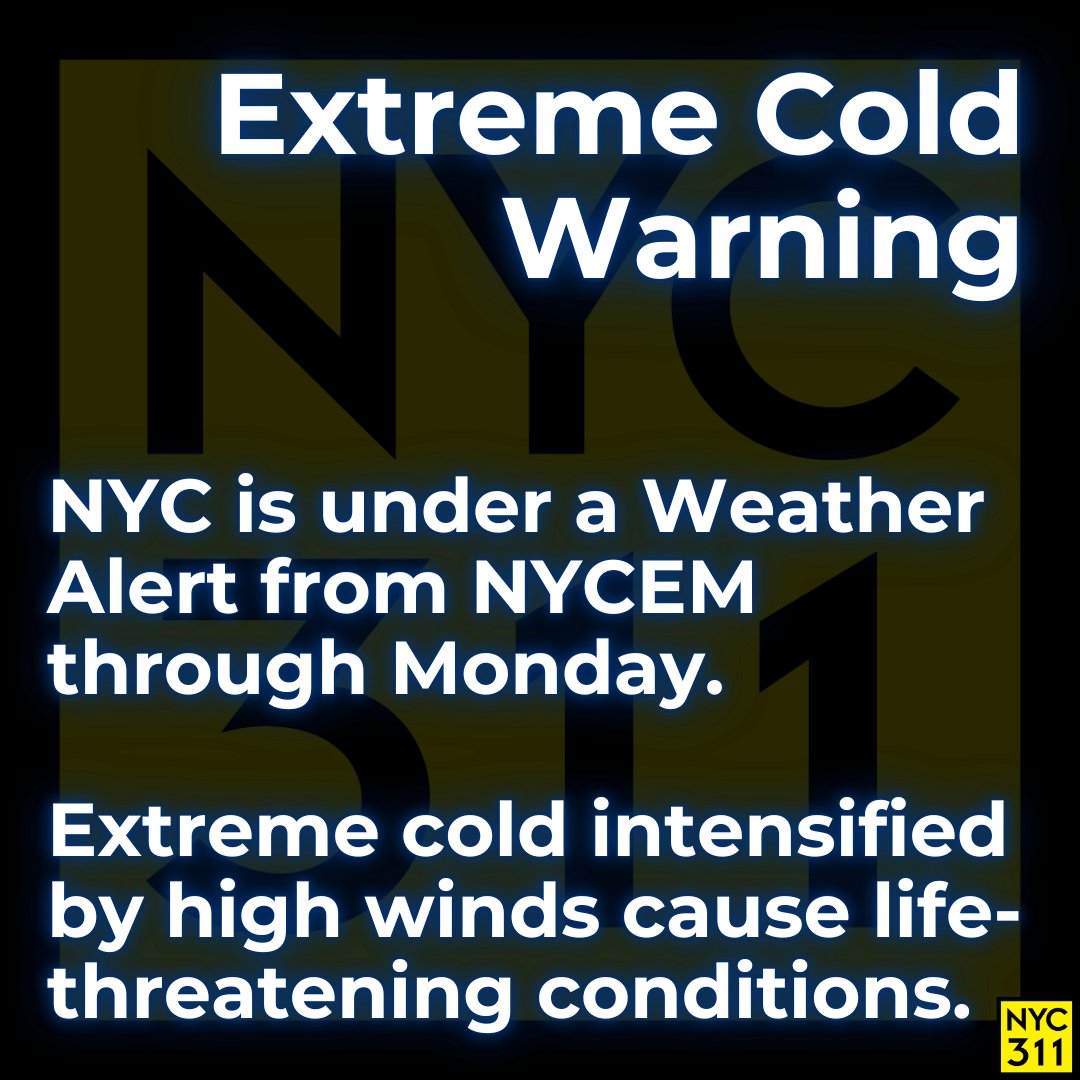 NYC is under an Extreme Cold Warning from the NWS through Sunday &amp; a Weather Alert from <a href="/nycemergencymgt/">NYC Emergency Management</a> thru Monday.

Avoid going outdoors; cover exposed skin if you must.

Check on older adults, people with medical needs, &amp; neighbors.

Get notifications: on.nyc.gov/NOTIFYNYC