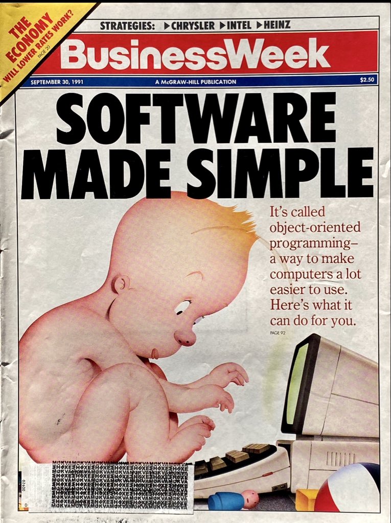 Thinking about that time (1980s) the markets thought object-oriented programming would:
* turn software in little parts effortlessly combined into apps with no skills
* be so easy even a baby would code