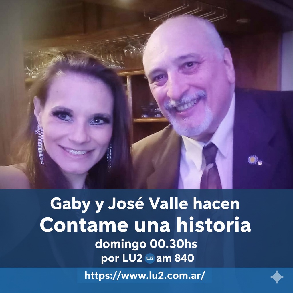 Contame Una Historia" anécdotas, humor y buena música.
Domingo 00.30 hs.con la conducción de José Valle y Gaby "La voz sensual del tango"
Recuerdos, curiosidades con Galo Valle.
AM 840,FM 92.7* 📻 o lu2.com.ar.      <a href="/Radio_lu2/">LU2 Radio Bahía Blanca</a>