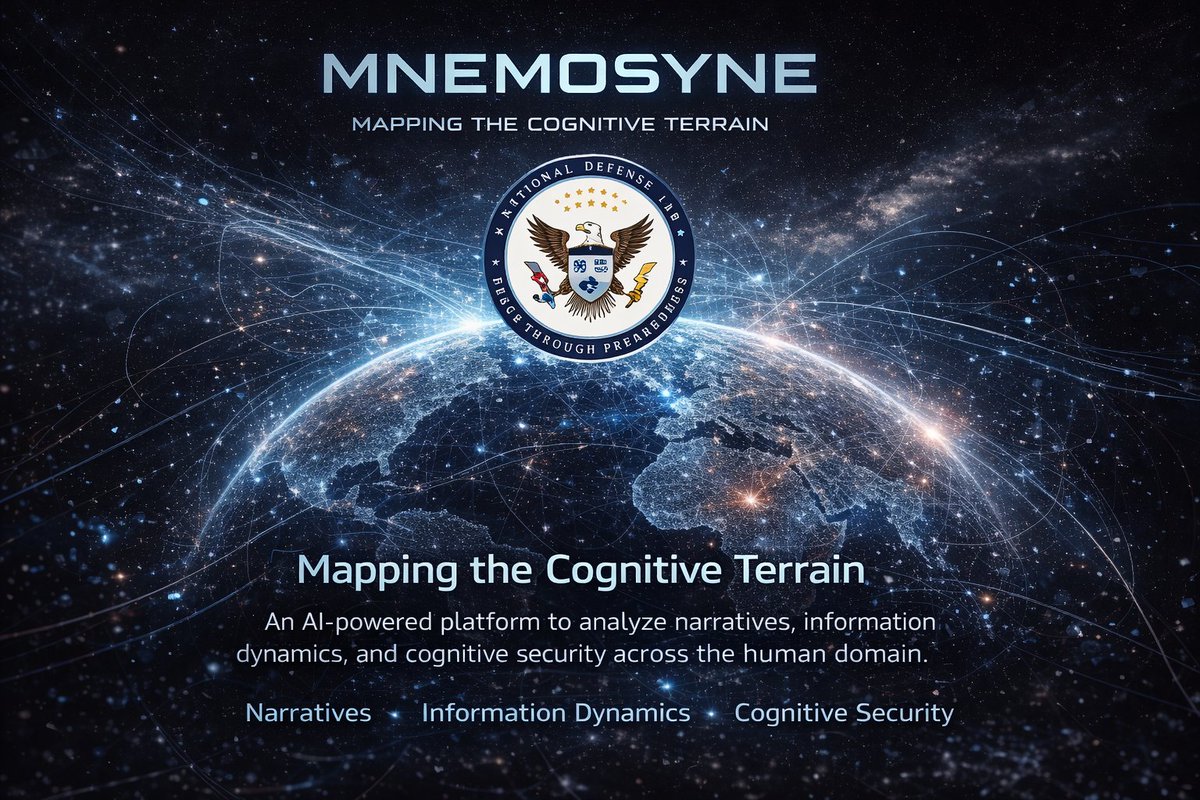 NatDefenseLab's tweet photo. Conflict doesn’t start with weapons or malware.
It starts with perception, narratives, trust, and belief.
Introducing MNEMOSYNE, an AI-powered cognitive terrain intelligence platform from National Defense Lab.

Defensive. Analytical. Decision-focused.

https://t.co/cjiRpCxb8t https://t.co/7elNQpDci1