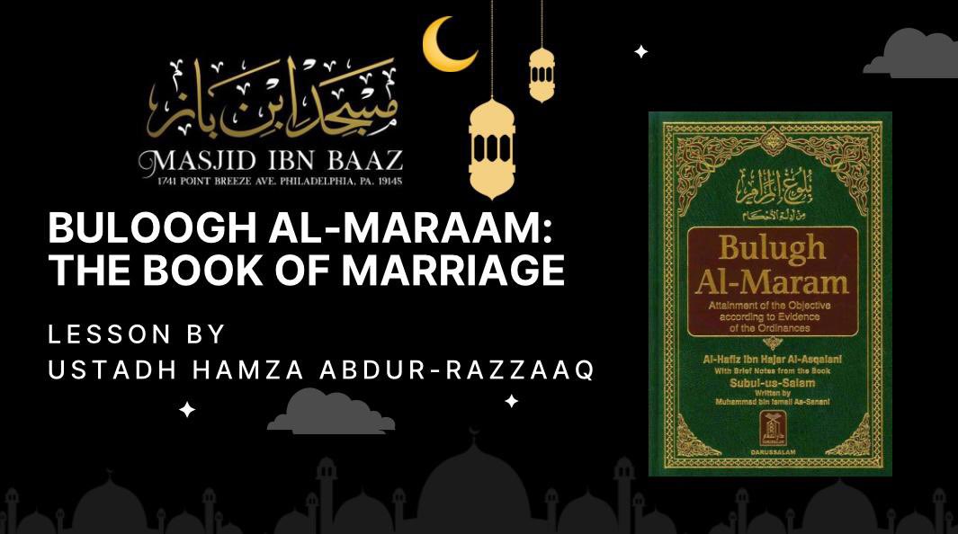 📖 Bulugh al-Marām (Book of Marriage)
7:50pm EST 
Taught by Shaykh Hamzah ʿAbdur-Razzaaq
<a href="/abdurazzaaq/">Hamzah Abdurazzaaq</a> 
🎙️Broadcast LIVE via: Masjid Ibn Baaz telegram &amp; YouTube Channel and MBBSouthPhilly Mixlr Channel