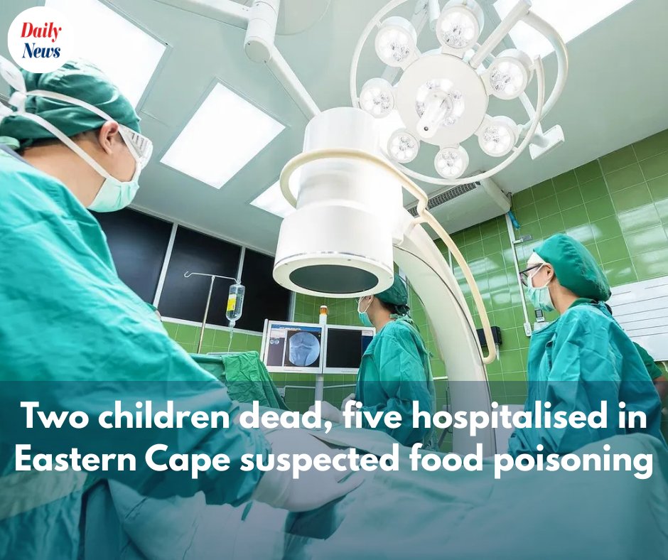 DailyNewsSA's tweet image. Two children dead and five hospitalised in the Eastern Cape after suspected food poisoning. Health authorities are investigating the incident. 
Read on: tinyurl.com/4uyb46mf
#EasternCape #FoodSafety #HealthNews