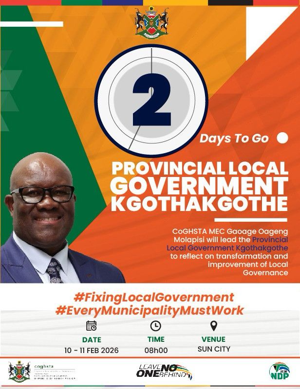 Days To Go!

The countdown continues to the Provincial Local Government Kgothakgothe, where leaders will reflect, engage and chart a clear path towards improving local governance and service delivery.
Together, we are fixing local government.
#FixingLocalGovernment