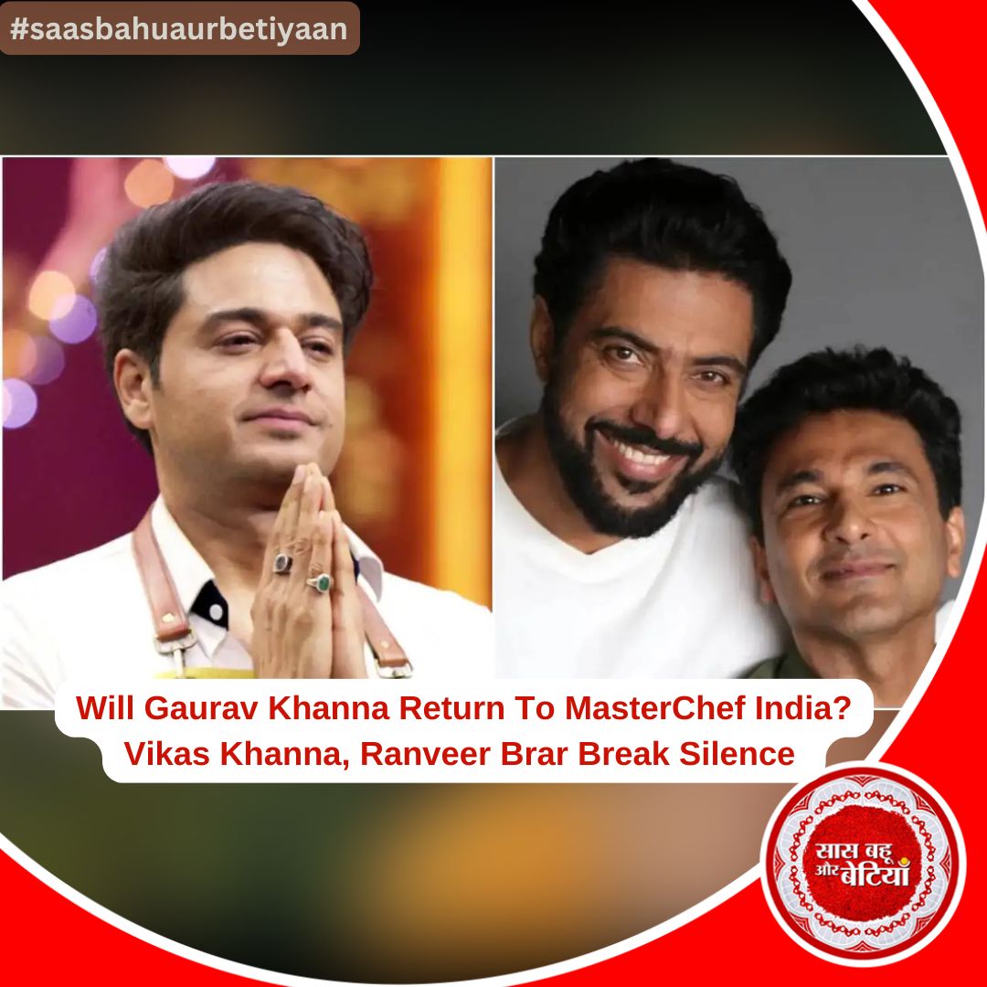 ATSBB's tweet image. #biggboss19 &amp;amp; #celebritymasterchef Winner Gaurav Khanna Will Return As Guest On Masterchef Says #vikaskhanna &amp;amp; #ranveerbrar 

#saasbahuaurbetiyaan #sbbxtra #MasterChef