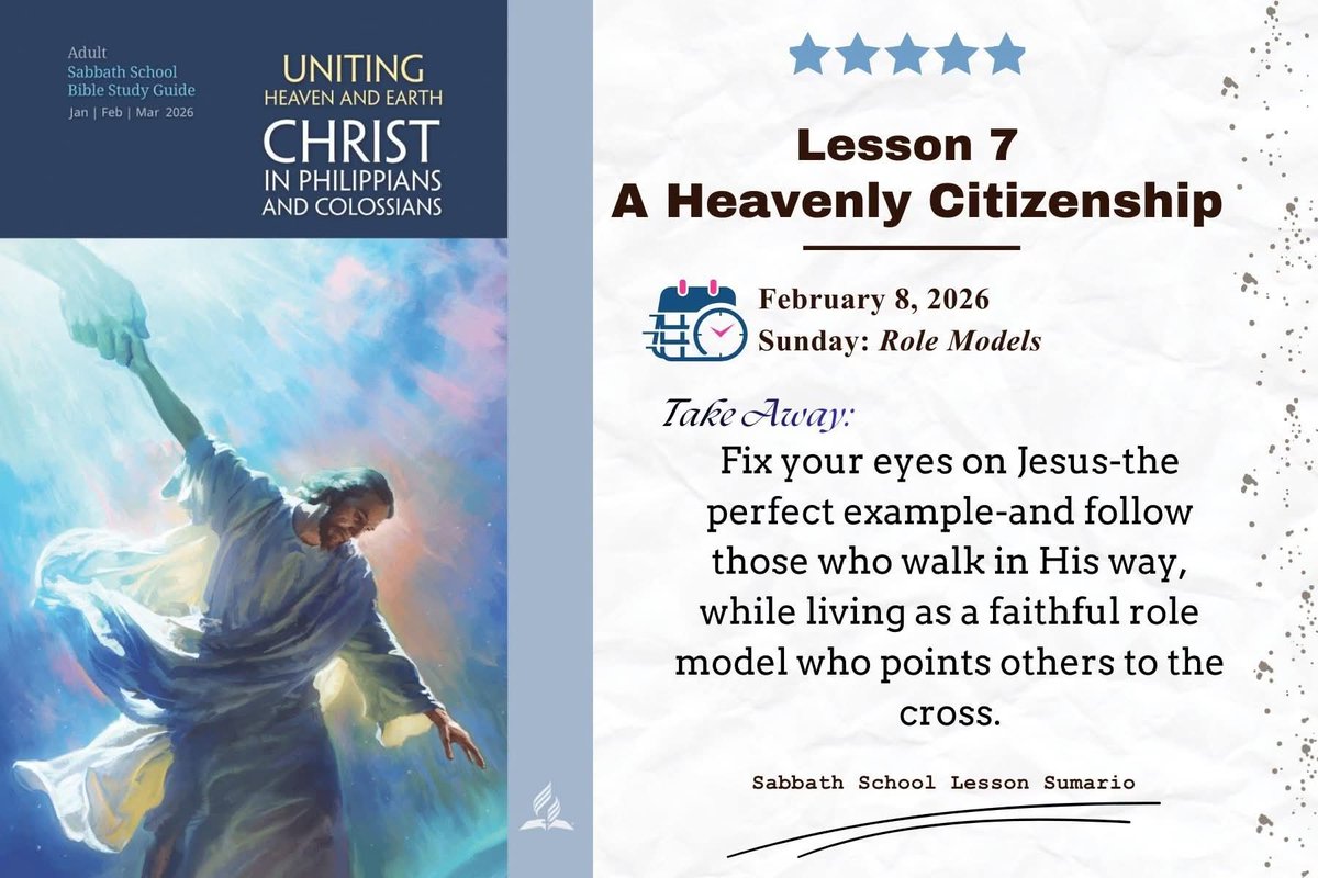 Godwakeupcall's tweet image. 𝐋𝐞𝐬𝐬𝐨𝐧 𝟕: 𝐀 𝐇𝐞𝐚𝐯𝐞𝐧𝐥𝐲 𝐂𝐢𝐭𝐢𝐳𝐞𝐧𝐬𝐡𝐢𝐩
February 8, 2026
Sunday: Role Models

#SabbathSchoolLesson #takeaway #followers #highlights #quoteoftheday #FoodForThought
