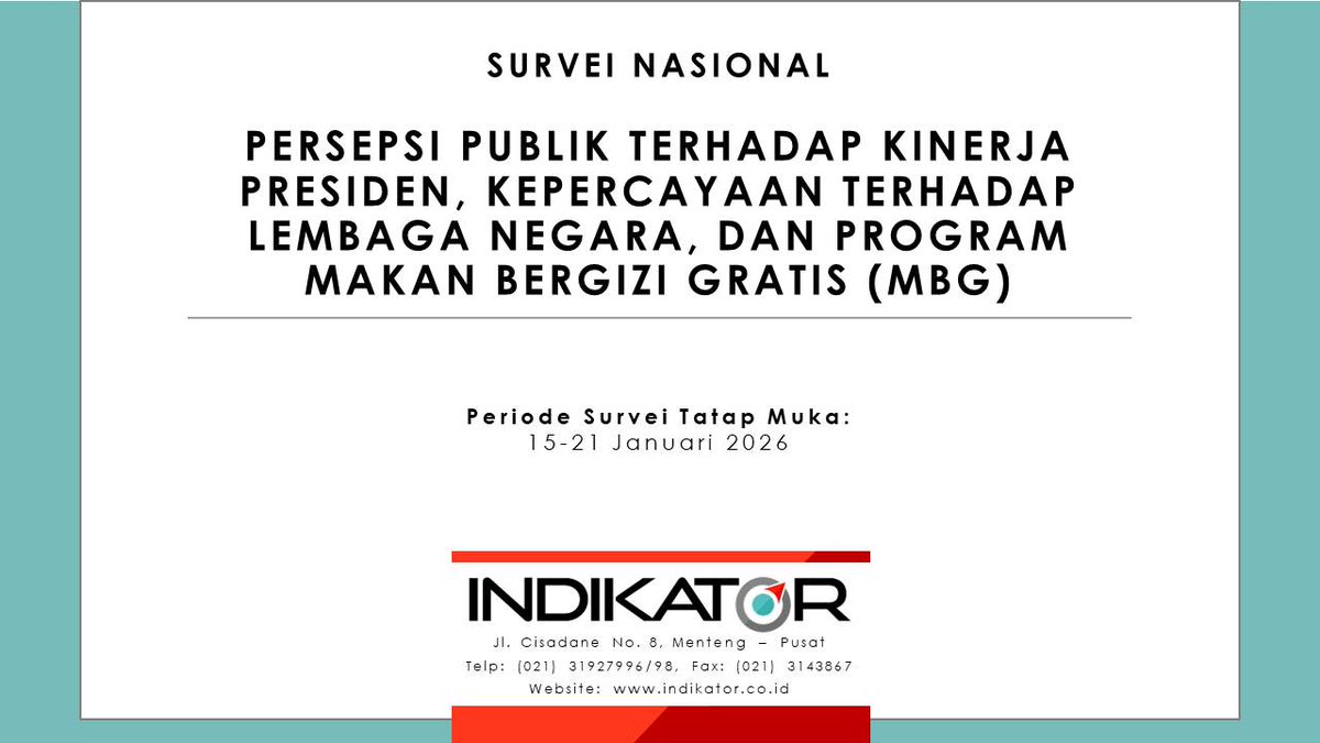RILIS SURVEI NASIONAL
INDIKATOR POLITIK INDONESIA 

PERSEPSI PUBLIK TERHADAP KINERJA PRESIDEN, KEPERCAYAAN TERHADAP LEMBAGA NEGARA, DAN PROGRAM MAKAN BERGIZI GRATIS (MBG)

Periode Survei Tatap Muka:
15-21 Januari 2026 

Live on Youtube :
youtube.com/watch?v=MtyW8c…

<a href="/BurhanMuhtadi/">IG @burhanuddinmuhtadi</a>