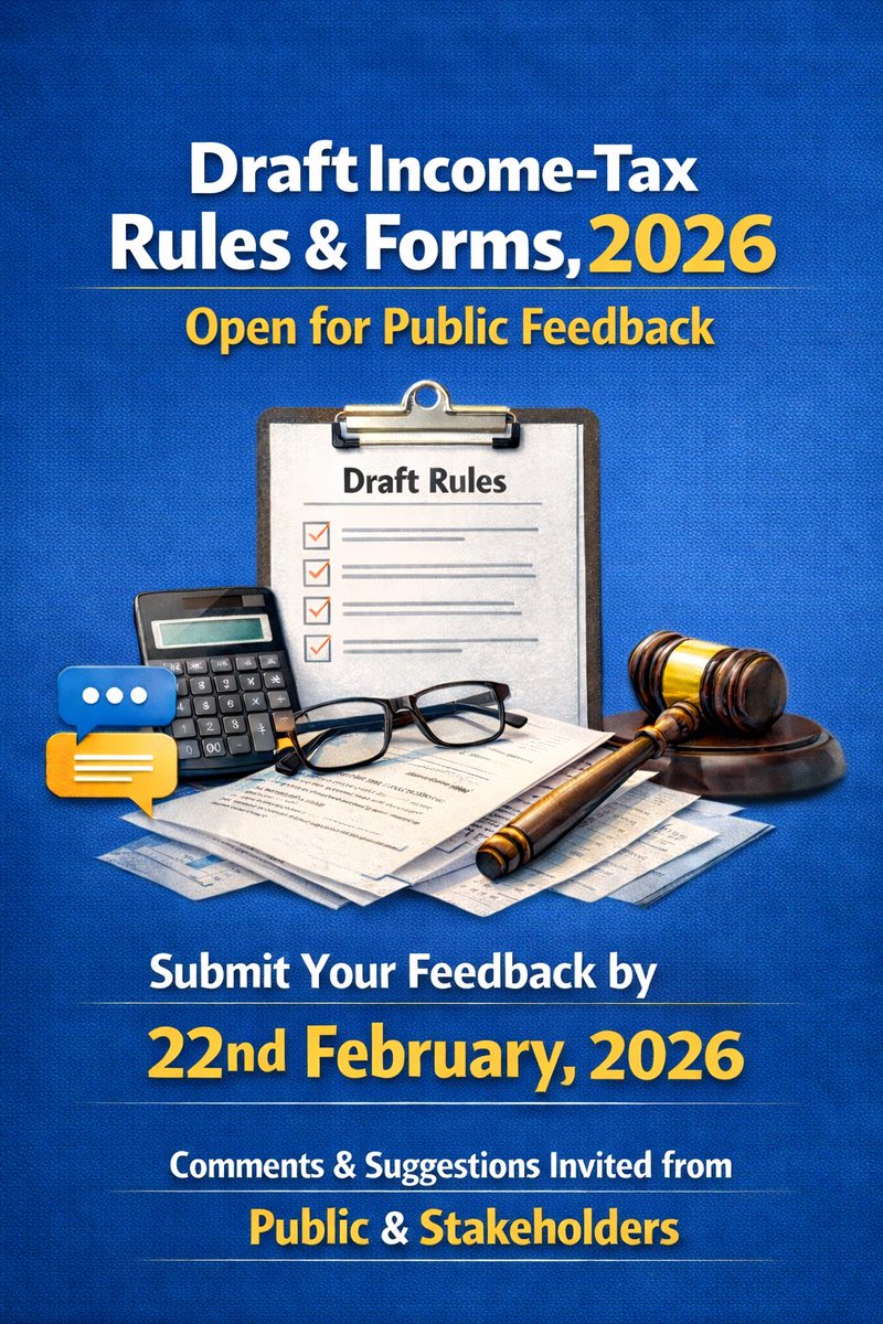 KIND ATTENTION TAXPAYERS!
Draft Income-tax Rules &amp; Forms, 2026 placed in the public domain. 

Comments from public and stakeholders are invited till 22.02.2026 to ensure a more participative and effective rule-making process.

Feedback/comments may be submitted at: