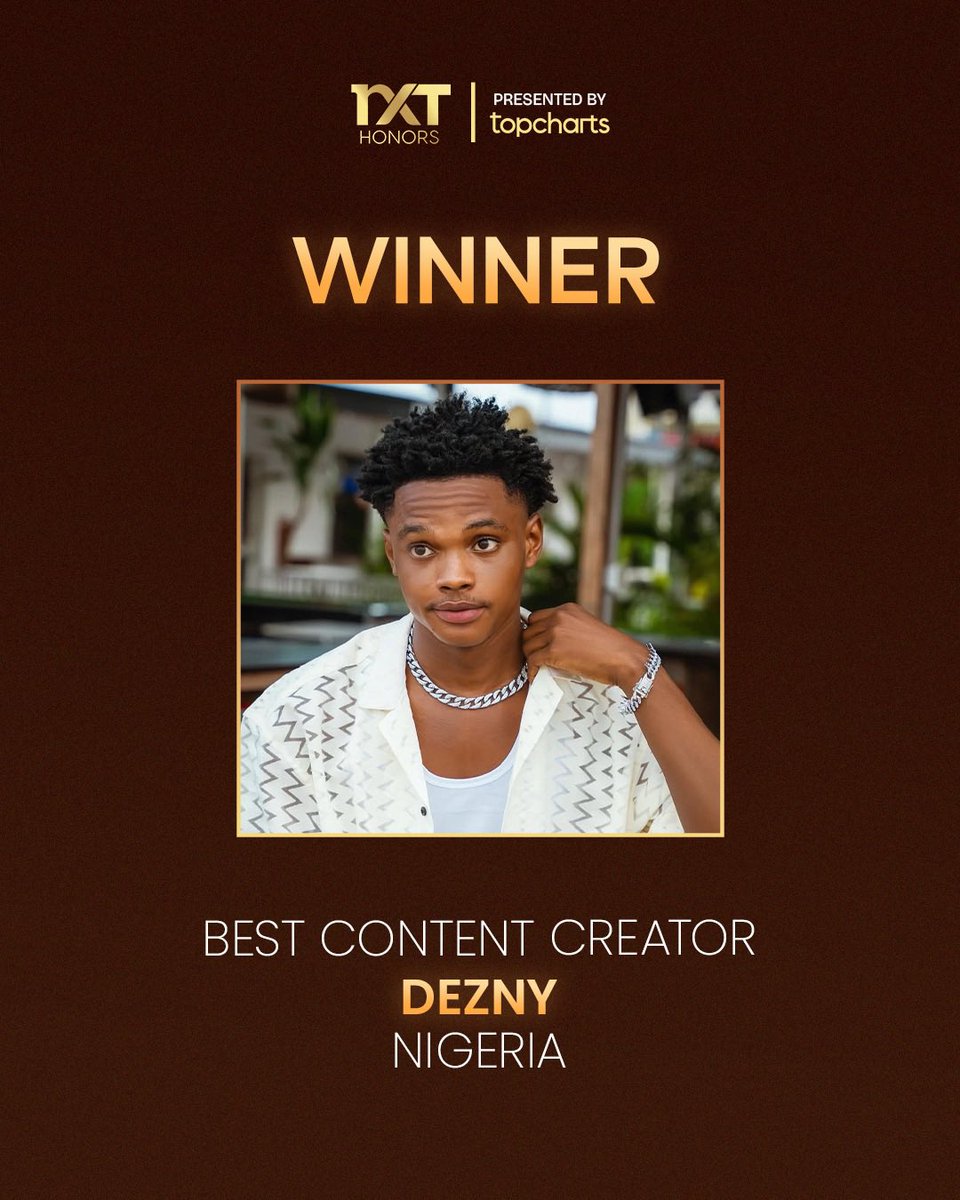 𝐃𝐞𝐳𝐧𝐲 (𝐍𝐢𝐠𝐞𝐫𝐢𝐚)
𝐖𝐢𝐧𝐧𝐞𝐫
𝐁𝐞𝐬𝐭 𝐂𝐨𝐧𝐭𝐞𝐧𝐭 𝐂𝐫𝐞𝐚𝐭𝐨𝐫

Awarded to the creator whose originality, consistency, and digital influence continue to inspire audiences.

Congratulations to <a href="/official_Dezny/">Dezny</a>.

#NXTHonors