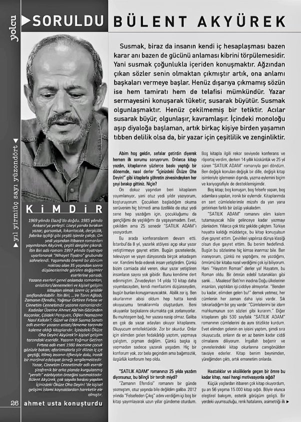 Bülent Akyürek’i sadece dijital medyadaki sınırlı paylaşımlarla tanıdım. Çok etkili ve ayrıcalıklı idi. Allah rahmet eylesin