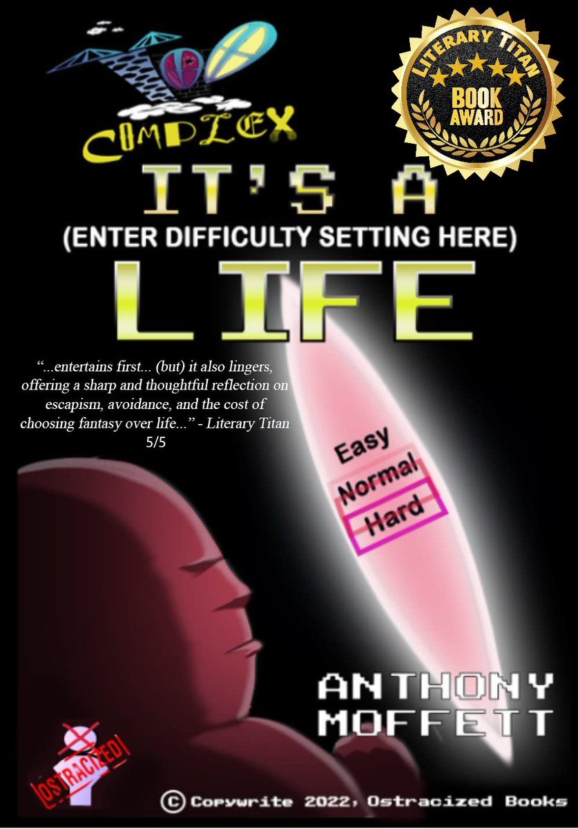 theostracized90's tweet photo. I am proud to announce that It's a (Enter Difficulty Setting Here) Life has been awarded the Literary Titan book award. https://t.co/8boZHX9YgB