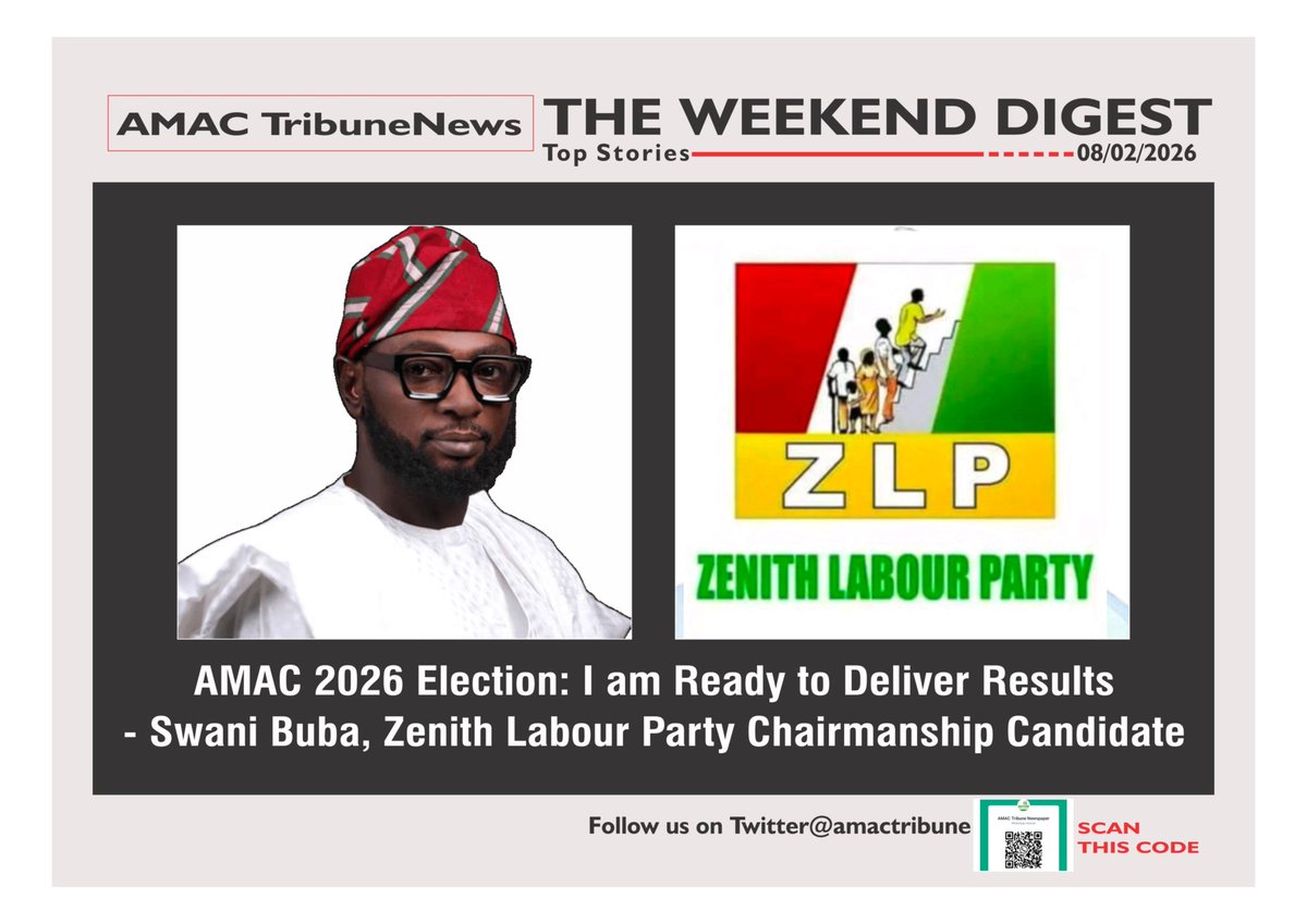 AMAC Tribune Newspaper:
AHEAD OF AMAC 2026, SWANI BUBA, ZENITH LABOUR PARTY CHAIRMANSHIP CANDIDATE, PLEDGES MEASURABLE GRASSROOTS RESULTS.